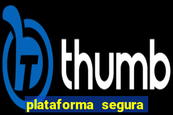 plataforma segura para ganhar dinheiro